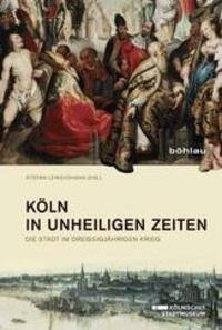 Cover: 9783412224110 | Köln in unheiligen Zeiten | Stefan Lewejohann | Taschenbuch | 260 S.