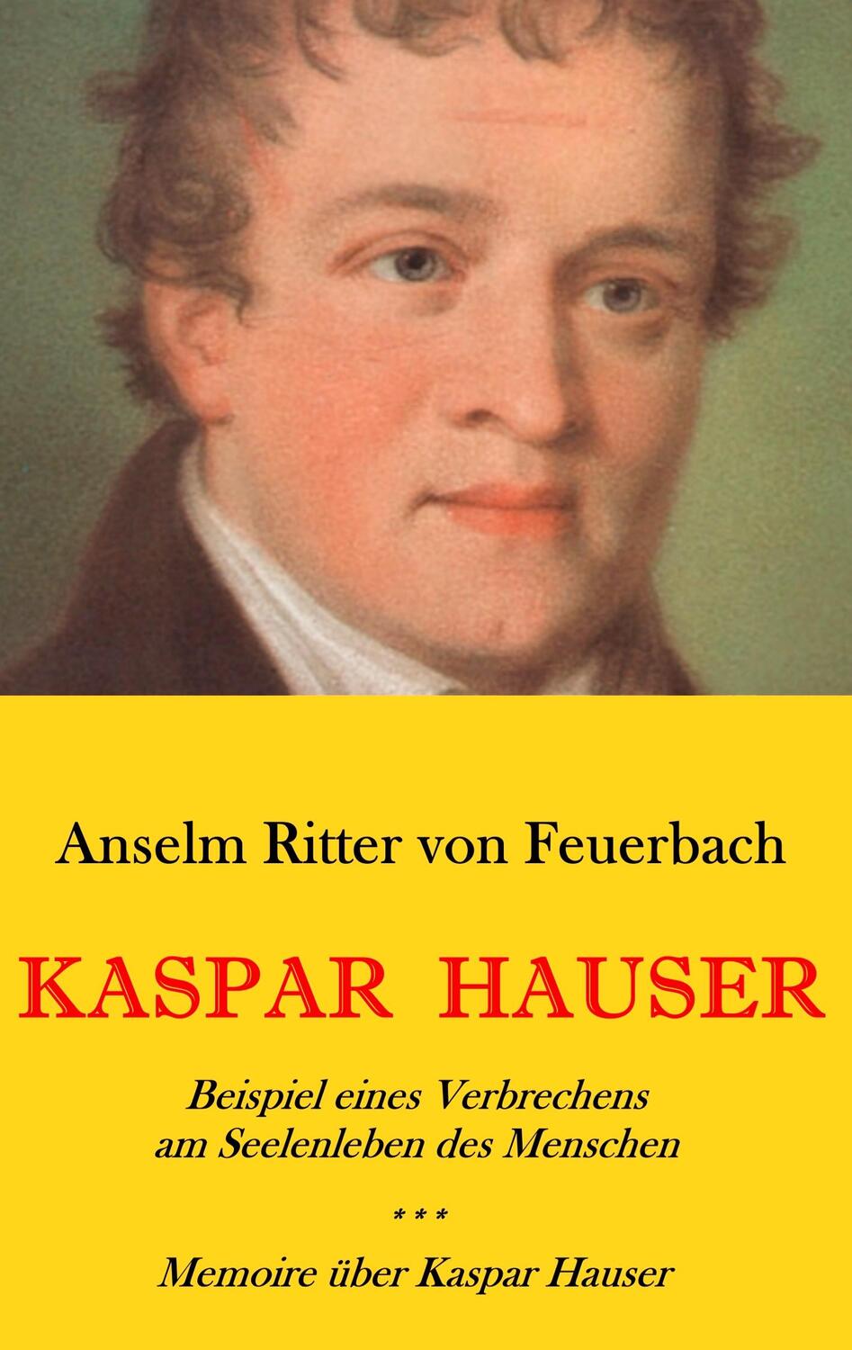 Cover: 9783749430277 | Kaspar Hauser. Beispiel eines Verbrechens am Seelenleben des...