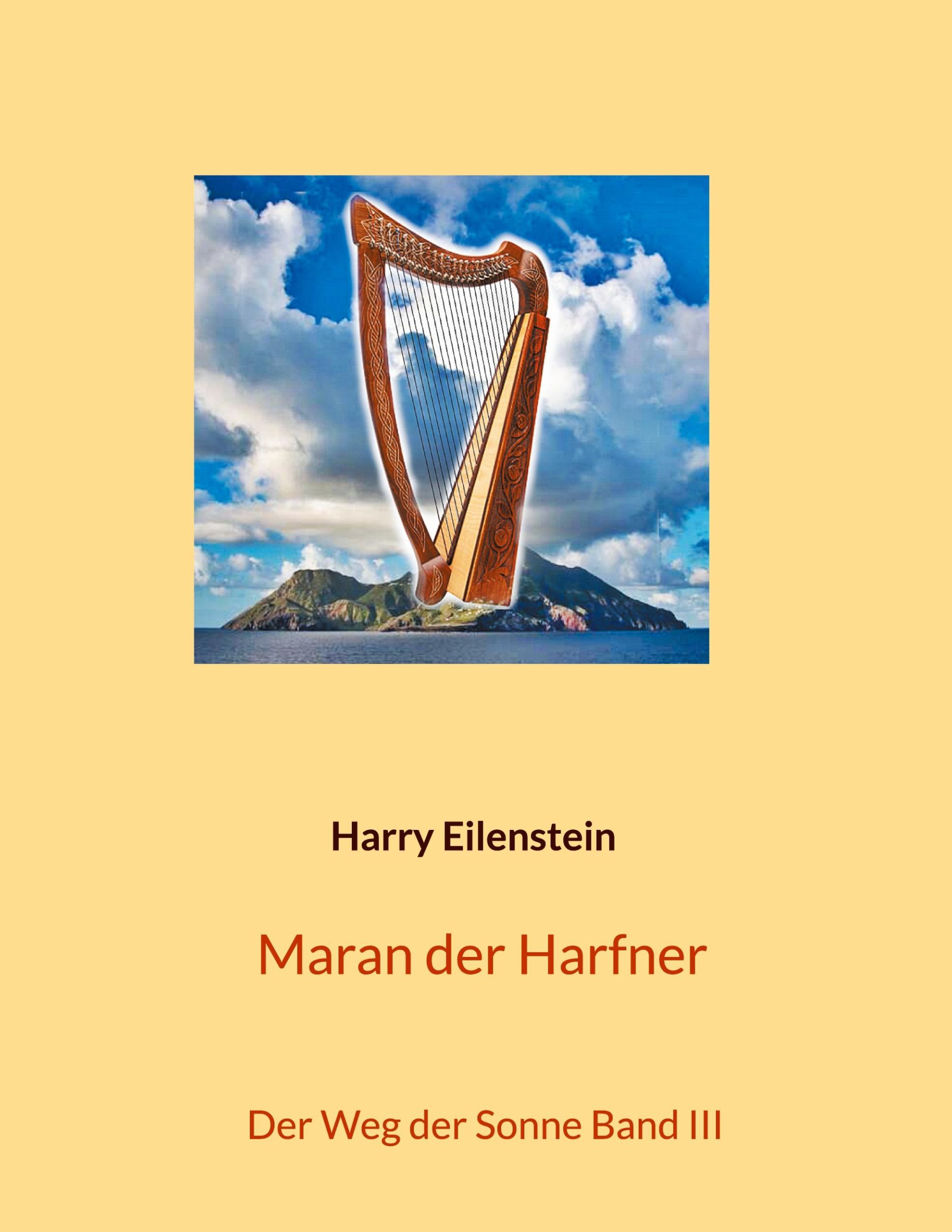 Cover: 9783757882426 | Maran der Harfner | Der Weg der Sonne Band III | Harry Eilenstein