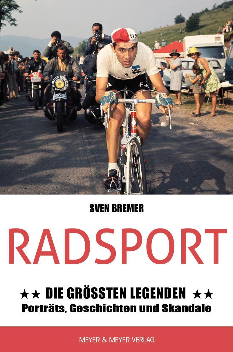 Cover: 9783840378607 | Radsport: Die größten Legenden | Sven Bremer | Taschenbuch | 320 S.