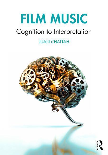 Cover: 9781138586710 | Film Music | Cognition to Interpretation | Juan Chattah | Taschenbuch