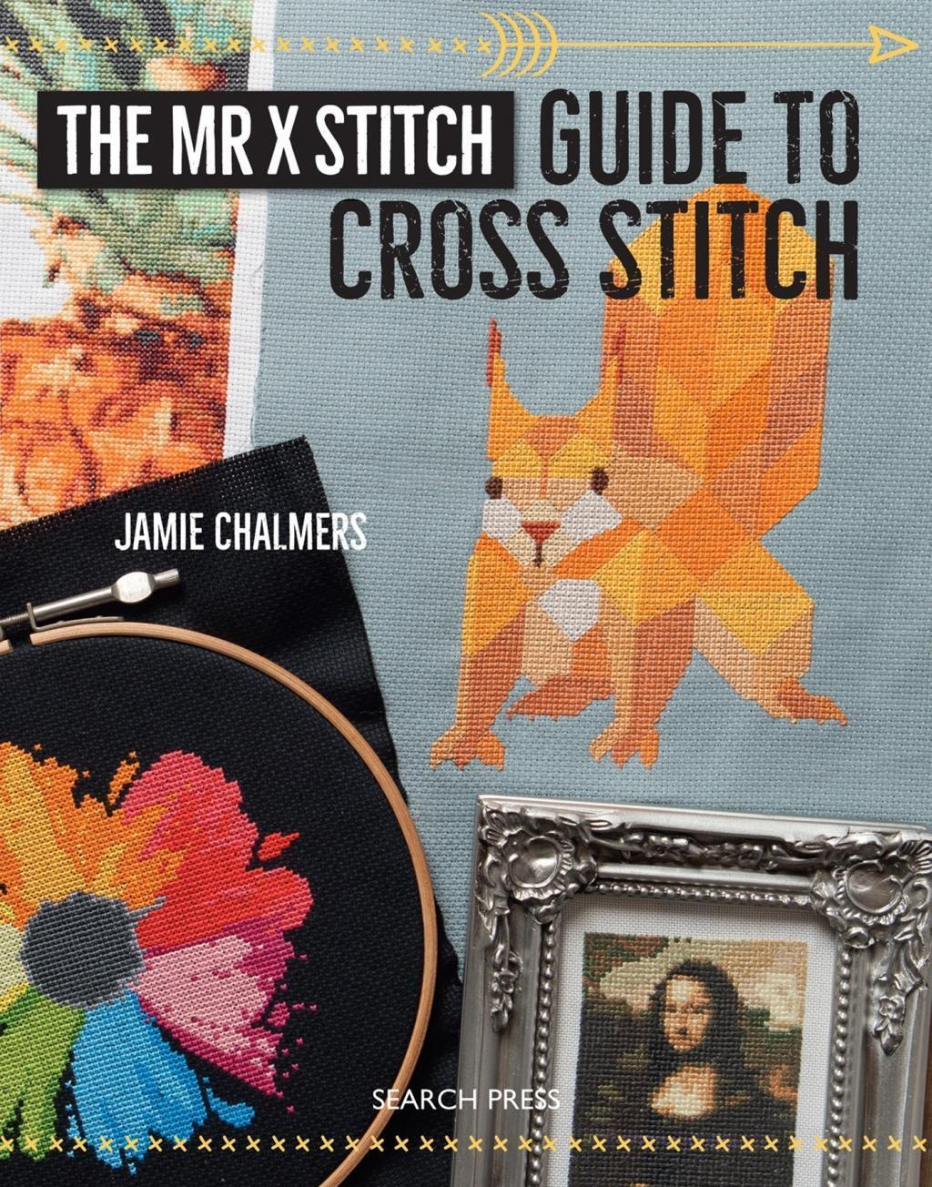 Cover: 9781782214243 | The Mr X Stitch Guide to Cross Stitch | Jamie Chalmers | Taschenbuch