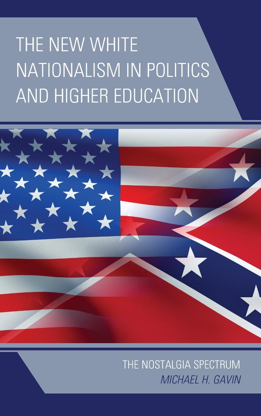 Cover: 9781793629678 | The New White Nationalism in Politics and Higher Education | Gavin