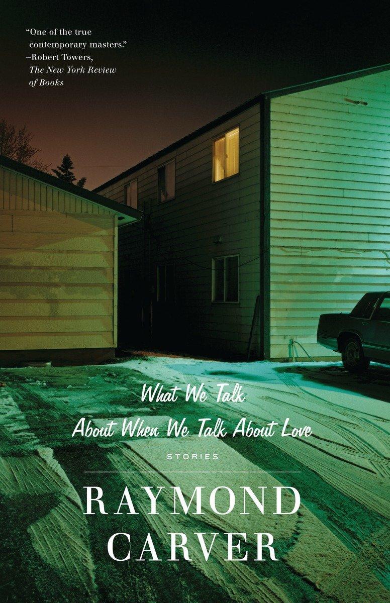 Cover: 9780679723059 | What We Talk About When We Talk About Love | Stories | Raymond Carver