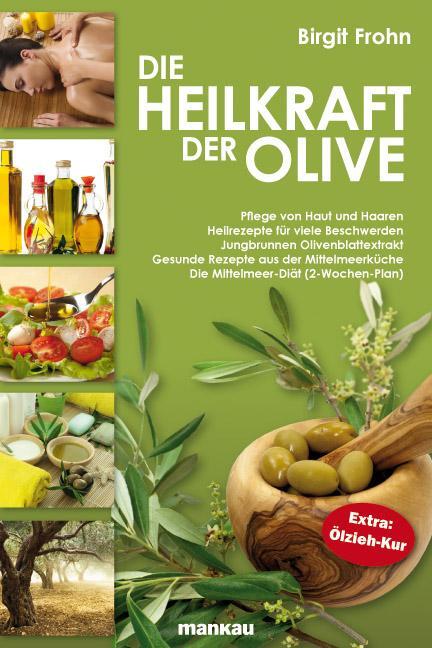 Cover: 9783863740467 | Die Heilkraft der Olive | Birgit Frohn | Taschenbuch | Deutsch | 2012