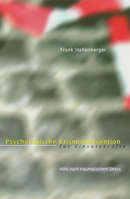 Cover: 9783935979863 | Psychologische Krisenintervention für Einsatzkräfte | Hallenberger