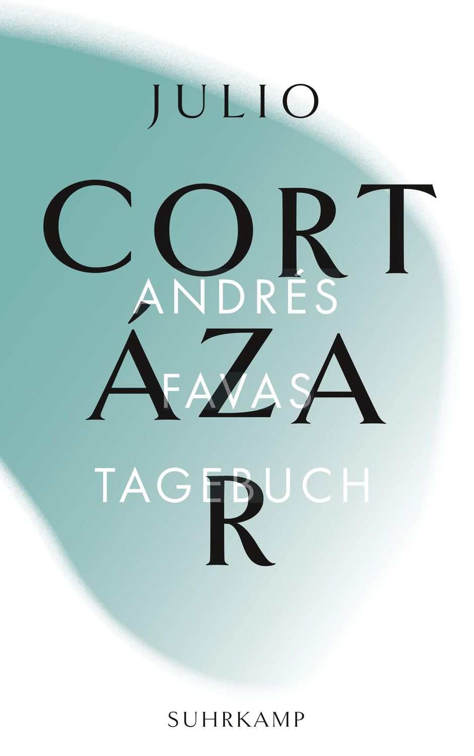 Cover: 9783518242025 | Andrés Favas Tagebuch | Julio Cortázar | Taschenbuch | 117 S. | 2021