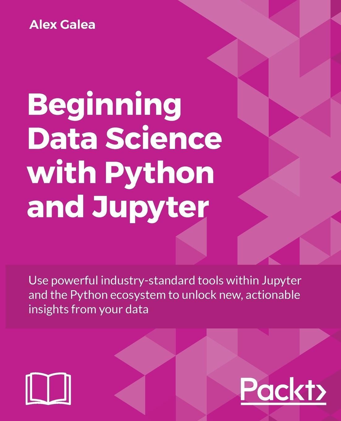 Cover: 9781789532029 | Beginning Data Analysis with Python And Jupyter | Alex Galea | Buch