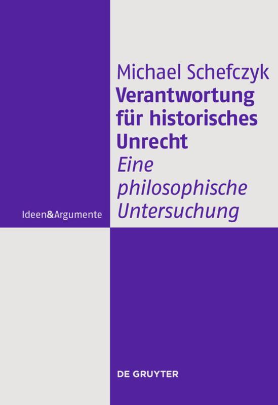 Cover: 9783110245776 | Verantwortung für historisches Unrecht | Michael Schefczyk | Buch