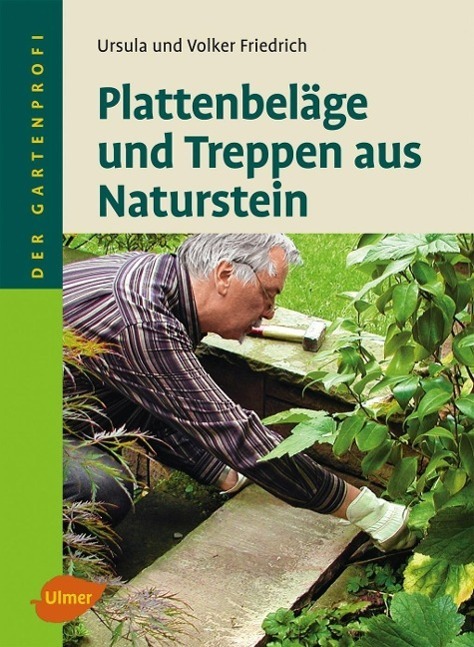 Plattenbeläge und Treppen aus Naturstein - Friedrich, Ursula/Friedrich, Volker