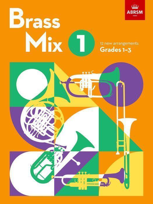 Cover: 9781786015198 | Brass Mix, Book 1 | 12 new arrangements for Brass, Grades 1-3 | ABRSM