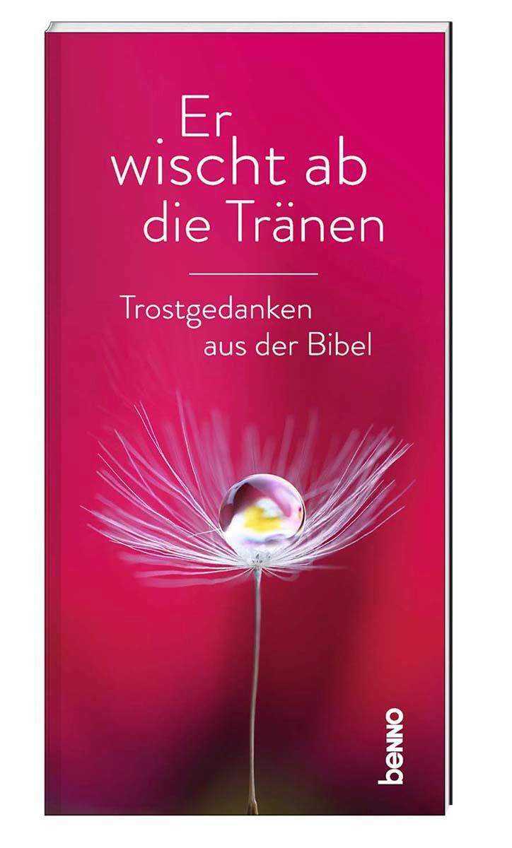 Cover: 9783746261850 | Er wischt ab die Tränen | Trostgedanken aus der Bibel | Taschenbuch