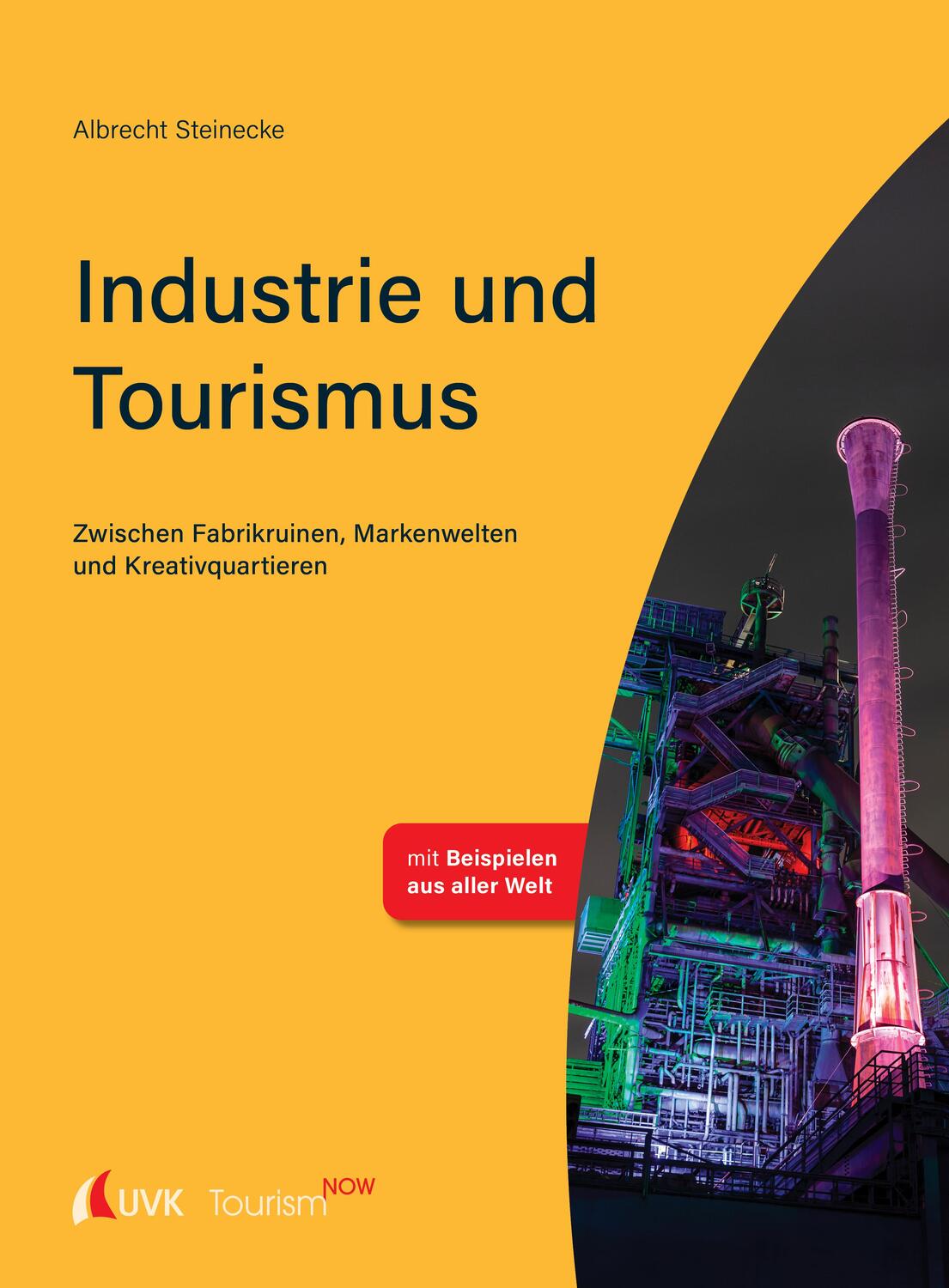 Cover: 9783739831909 | Tourism NOW: Industrie und Tourismus | Albrecht Steinecke | Buch | UVK