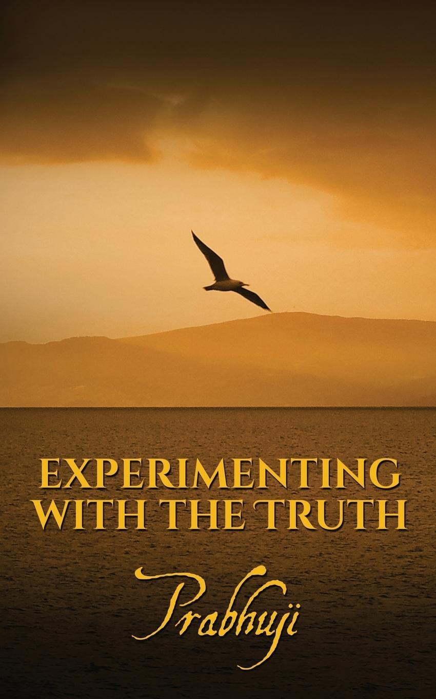 Cover: 9781945894084 | Experimenting with the Truth | Prabhuji David Ben Yosef Har-Zion