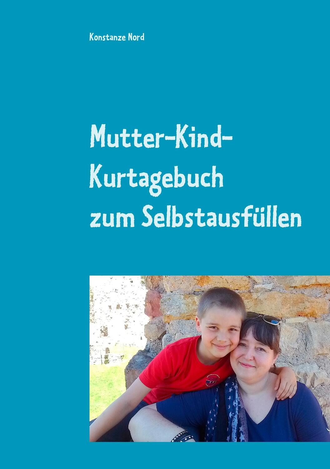 Cover: 9783744819077 | Mutter-Kind-Kurtagebuch | Konstanze Nord | Taschenbuch