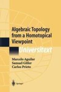 Cover: 9781441930057 | Algebraic Topology from a Homotopical Viewpoint | Aguilar (u. a.)