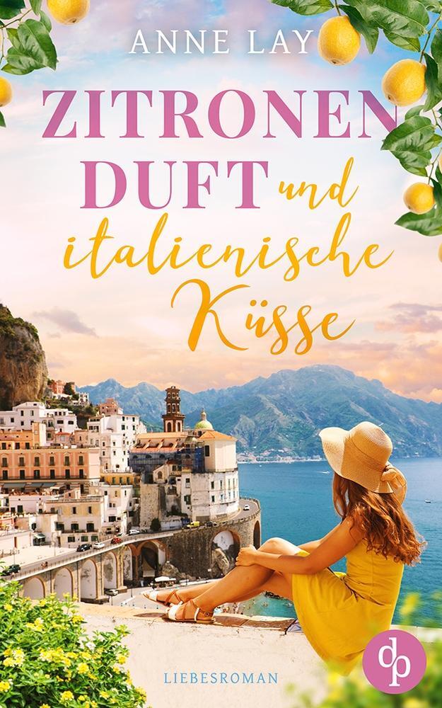 Cover: 9783968177762 | Zitronenduft und italienische Küsse | Anne Lay | Taschenbuch | 400 S.