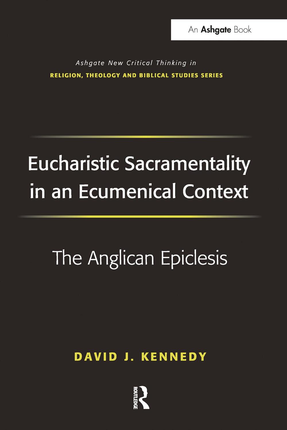 Cover: 9781032099552 | Eucharistic Sacramentality in an Ecumenical Context | David J Kennedy