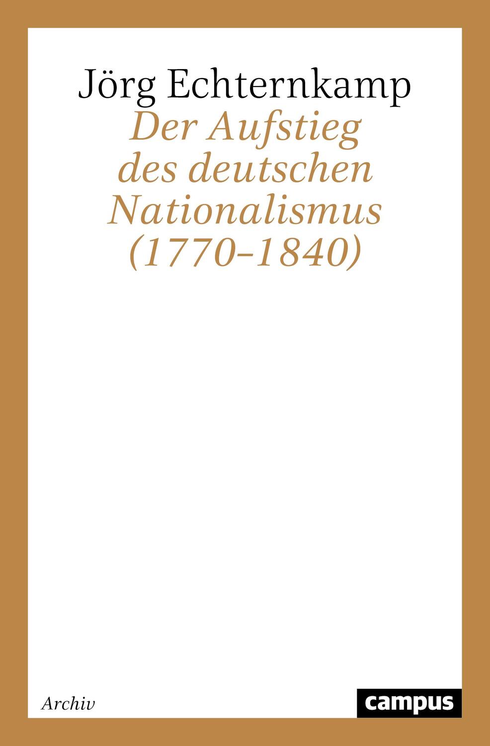 Cover: 9783593359601 | Der Aufstieg des deutschen Nationalismus (1770-1840) | Diss. | Buch