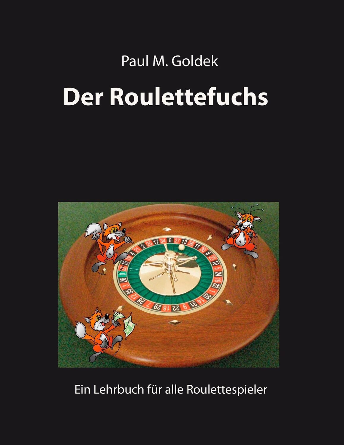 Cover: 9783844886825 | Der Roulettefuchs | Paul M. Goldek | Taschenbuch | Paperback | 200 S.