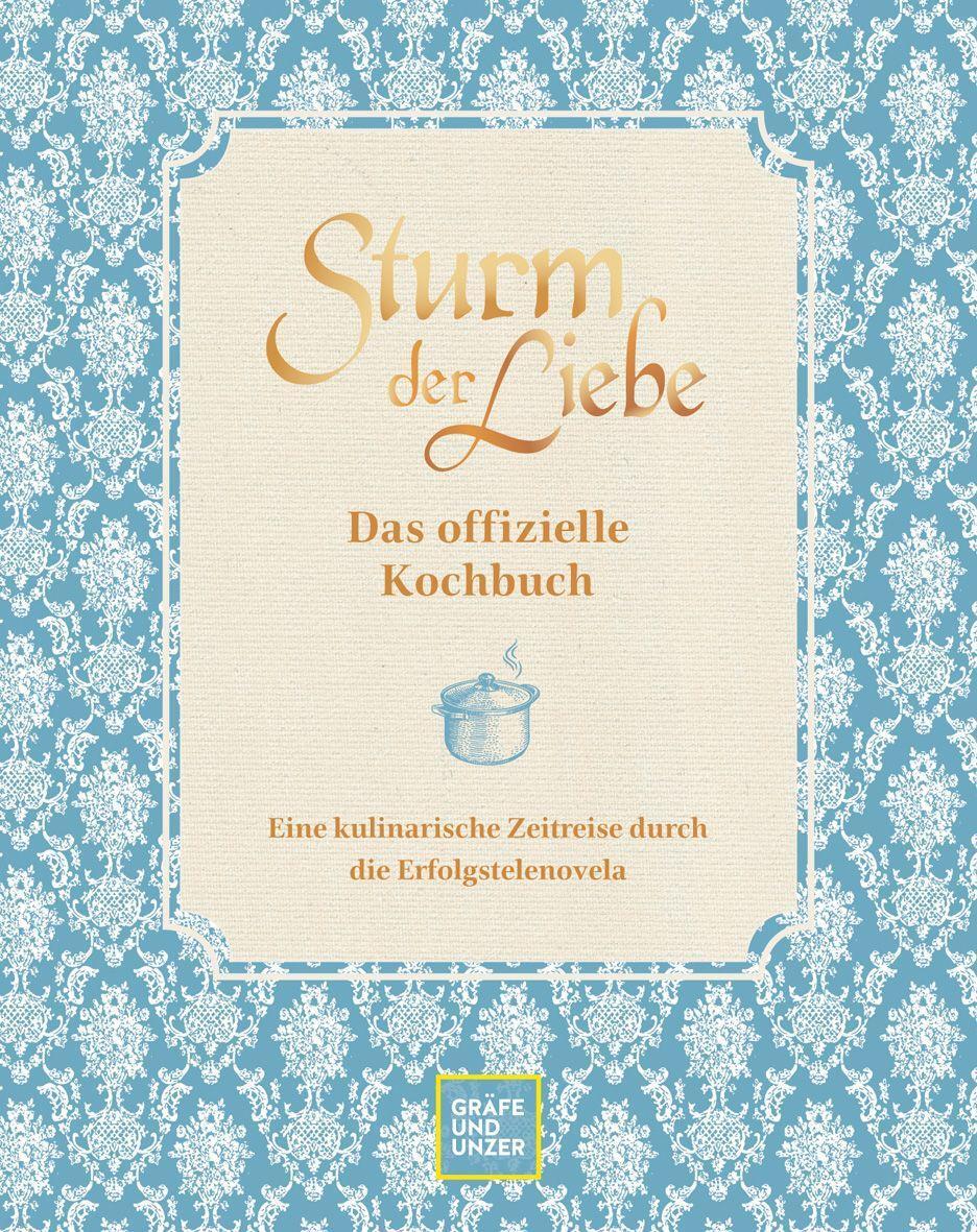 Cover: 9783833886195 | Das offizielle Sturm der Liebe-Kochbuch | Buch | 192 S. | Deutsch