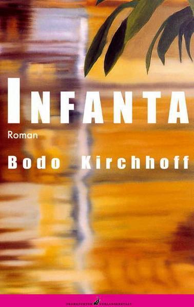 Cover: 9783627001384 | Infanta | Bodo Kirchhoff | Buch | Deutsch | 2006 | EAN 9783627001384