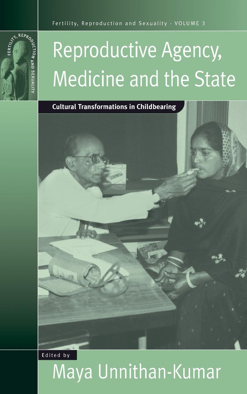 Cover: 9781571816481 | Reproductive Agency, Medicine and the State | Maya Unnithan-Kumar