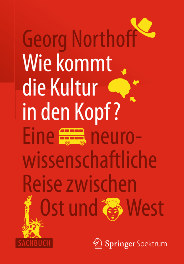 Cover: 9783662445648 | Wie kommt die Kultur in den Kopf? | Georg Northoff | Buch | XIV | 2015