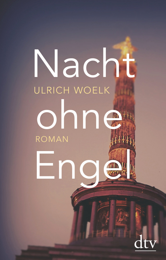 Cover: 9783423281119 | Nacht ohne Engel | Roman | Ulrich Woelk | Buch | 224 S. | Deutsch