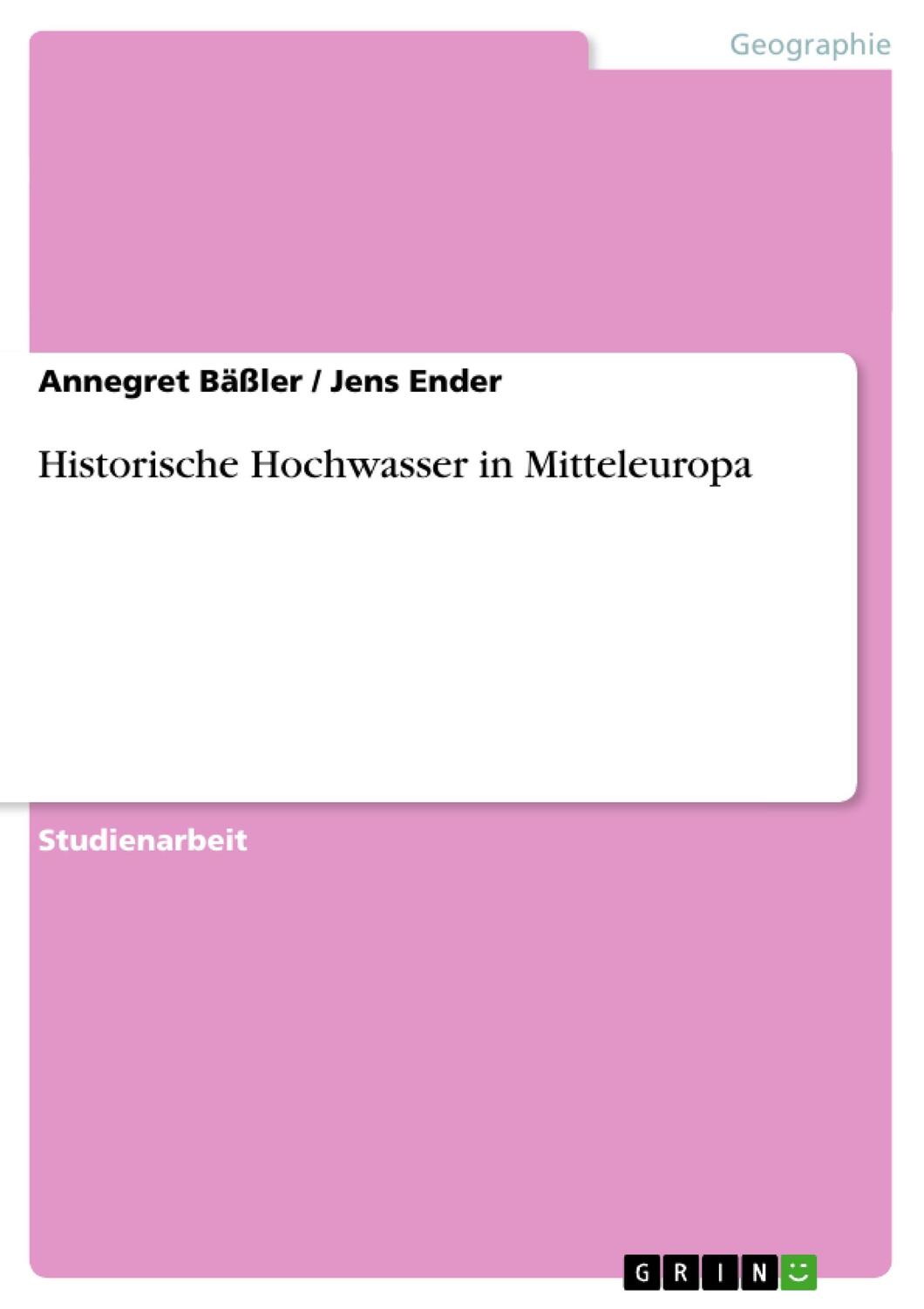Cover: 9783638728621 | Historische Hochwasser in Mitteleuropa | Jens Ender (u. a.) | Buch