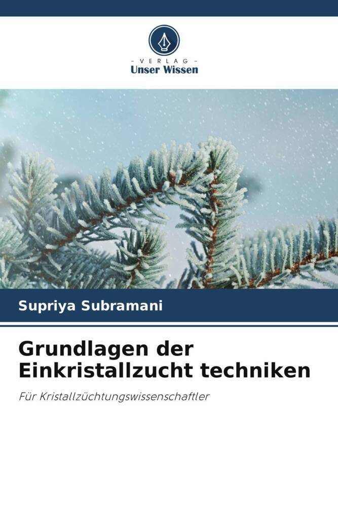 Cover: 9786207338719 | Grundlagen der Einkristallzucht techniken | Supriya Subramani | Buch