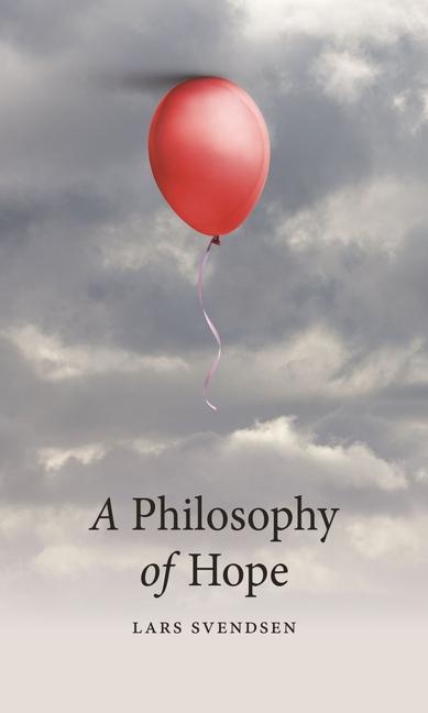 Cover: 9781789149432 | A Philosophy of Hope | Lars Svendsen | Taschenbuch | Englisch | 2024