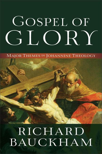 Cover: 9780801096129 | Gospel of Glory - Major Themes in Johannine Theology | Bauckham | Buch
