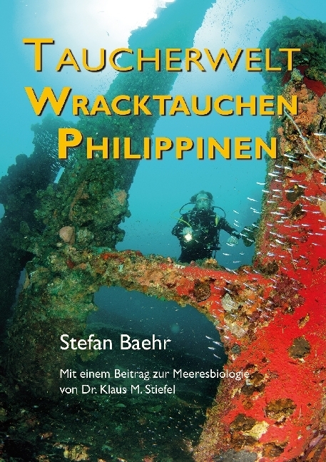 Cover: 9783927359475 | Taucherwelt Wracktauchen Philippinen | Stefan Baehr | Taschenbuch