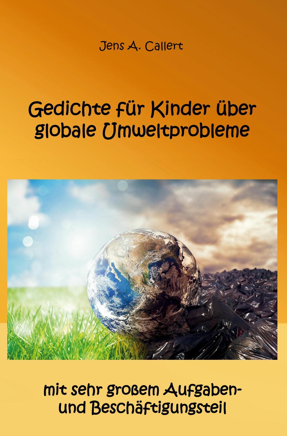 Cover: 9783985276547 | Gedichte für Kinder über globale Umweltprobleme | Jens A. Callert