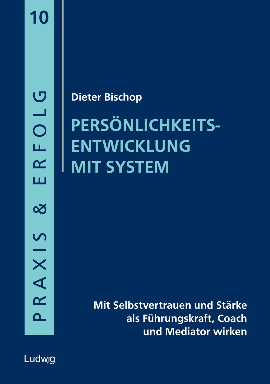 Cover: 9783869352107 | Persönlichkeitsentwicklung mit System | Dieter Bischop | Taschenbuch
