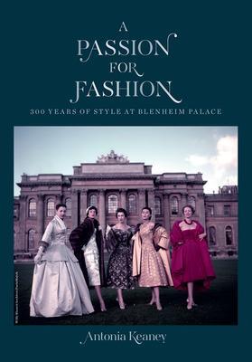 Cover: 9781912690480 | A Passion for Fashion | 300 Years of Style at Blenheim Palace | Keaney
