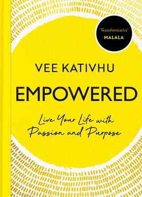 Cover: 9781529110456 | Empowered | Live Your Life with Passion and Purpose | Vee Kativhu