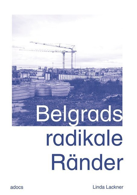 Cover: 9783943253368 | Belgrads radikale Ränder | Linda Lackner | Taschenbuch | 280 S. | 2020