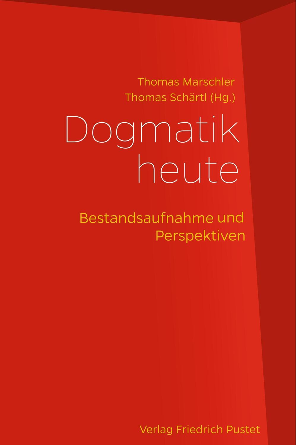 Cover: 9783791725826 | Dogmatik heute | Bestandsaufnahme und Perspektiven | Marschler (u. a.)