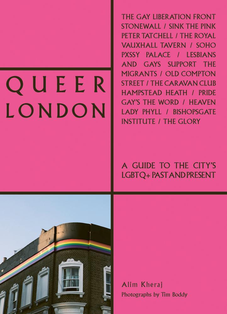 Cover: 9781788841023 | Queer London | A Guide to the City's LGBTQ+ Past and Present | Kheraj
