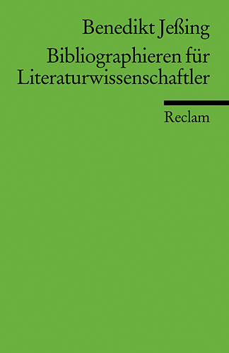 Cover: 9783150176405 | Bibliographieren für Literaturwissenschaftler | Benedikt Jeßing | Buch