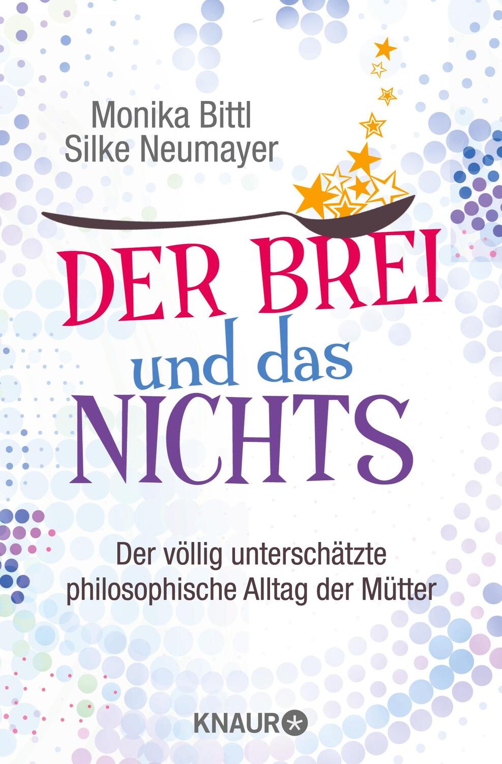 Cover: 9783426786697 | Der Brei und das Nichts | Monika Bittl (u. a.) | Taschenbuch | 224 S.