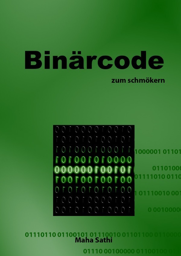 Cover: 9783737596237 | Binärcode zum schmökern | Maha Sathi | Taschenbuch | epubli