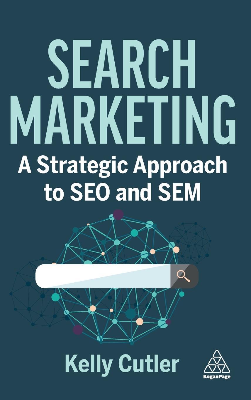 Cover: 9781398612822 | Search Marketing | A Strategic Approach to Seo and Sem | Kelly Cutler