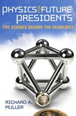 Cover: 9780393066272 | Physics for Future Presidents | The Science Behind the Headlines