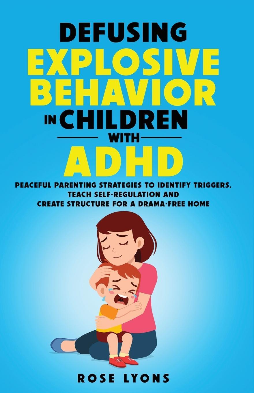 Cover: 9781959641025 | DEFUSING EXPLOSIVE BEHAVIOR IN CHILDREN WITH ADHD PEACEFUL...