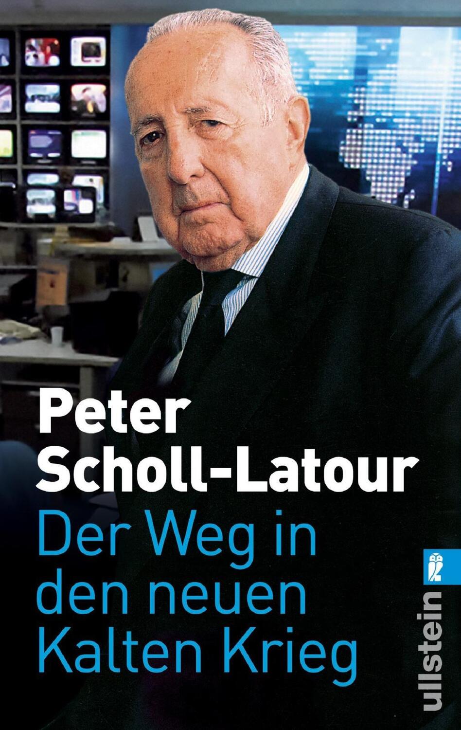 Cover: 9783548372969 | Der Weg in den neuen Kalten Krieg | Peter Scholl-Latour | Taschenbuch