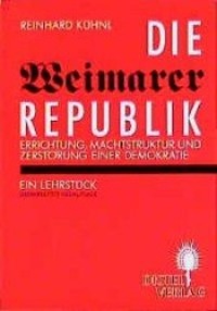 Cover: 9783929348026 | Die Weimarer Republik | Reinhard Kühnl | Taschenbuch | 286 S. | 1993