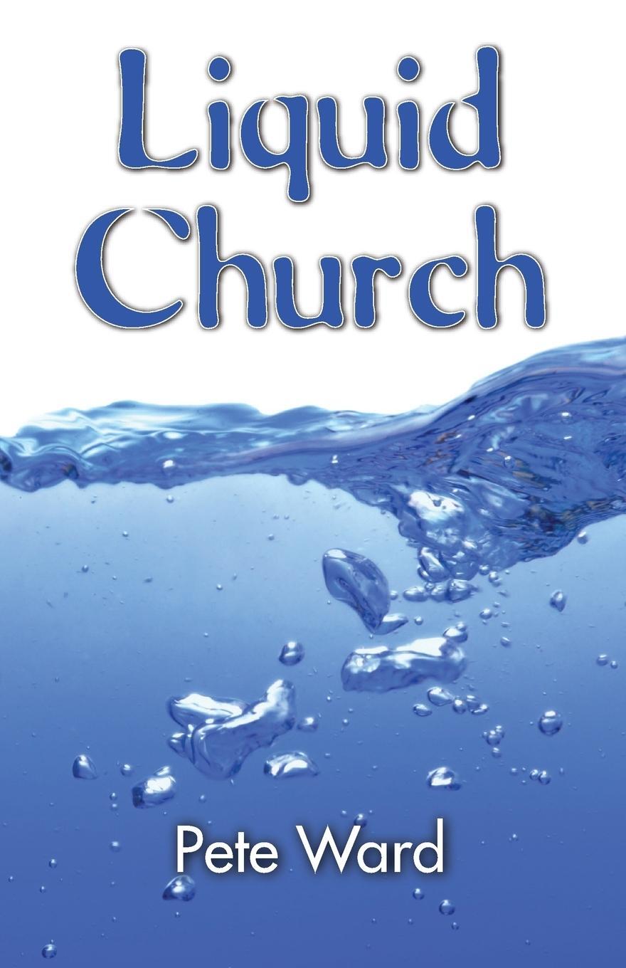 Cover: 9781620329801 | Liquid Church | Peter Ward | Taschenbuch | Paperback | Englisch | 2013